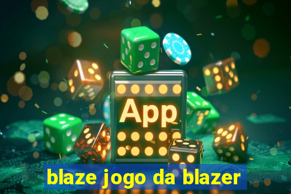 blaze jogo da blazer